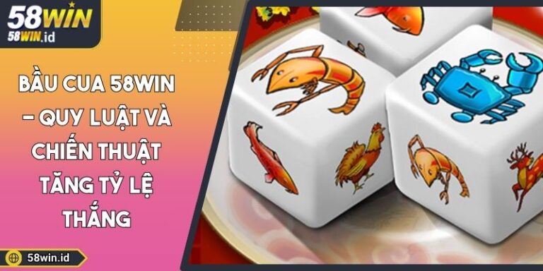 Bầu Cua 58WIN
