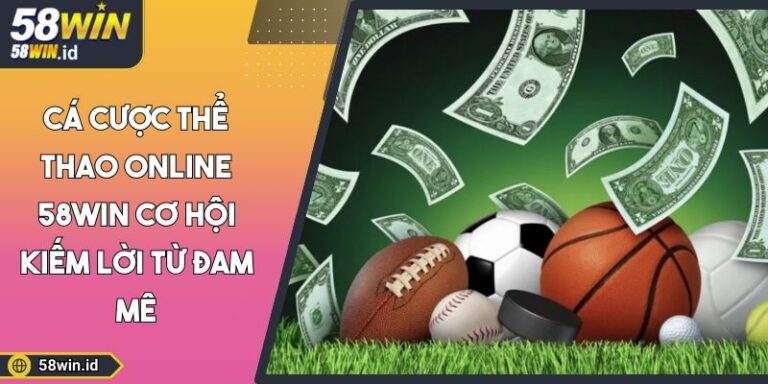 Cá cược thể thao online 58WIN