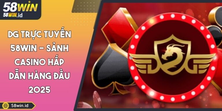 DG trực tuyến 58WIN