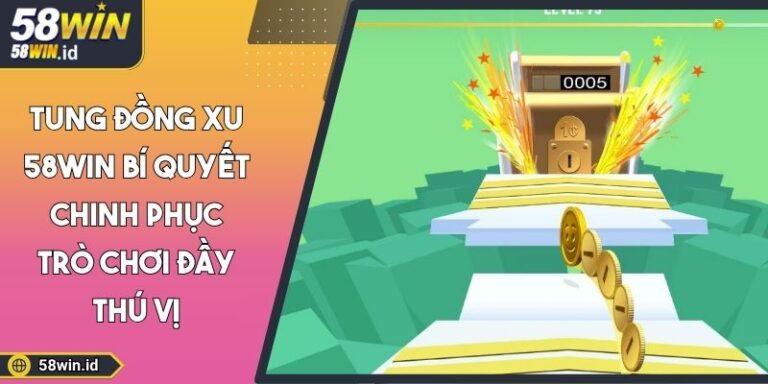 Tung Đồng Xu 58WIN Bí Quyết Chinh Phục Trò Chơi Đầy Thú Vị 1 Tung đồng xu 58WIN